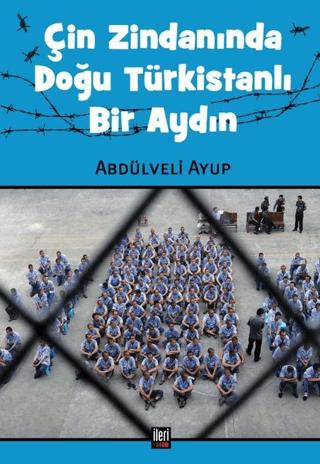Çin Zindanında Doğu Türkistanlı Bir Aydın | İleri Yayınları (Ciltsiz) - Resim 1