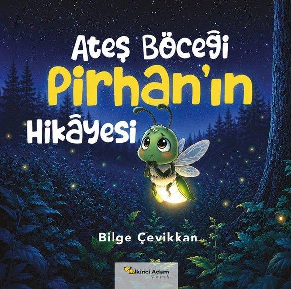 Ateş Böceği Pirhan'ın Hikayesi | İkinci Adam Yayınları (İnce Kapak) - Resim 1