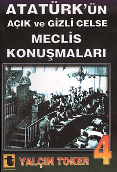 Atatürk'ün Açık ve Gizli Celse Meclis Konuşmaları 4 | Toker Yayınları (e-Kitap) - Resim 1