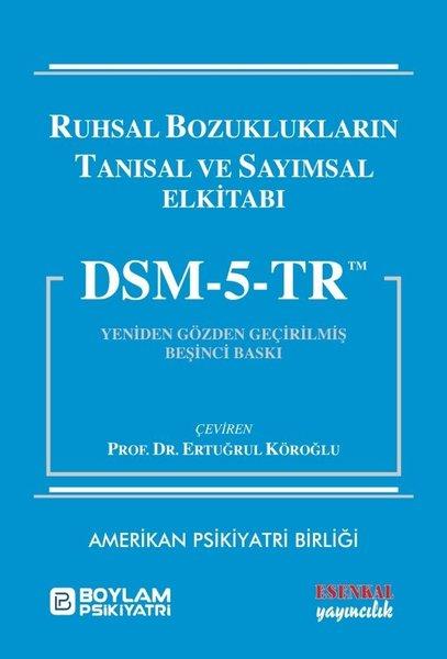 DSM - 5 - TR - Ruhsal Bozuklukların Tanısal ve Sayımsal El ktitabı | Esenkal Yayıncılık (Ciltli) - Resim 1