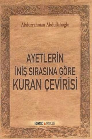 Ayetlerin İniş Sırasına Göre Kuran Çevirisi