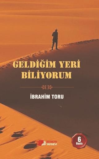 Geldiğim Yeri Biliyorum | Berikan Yayınevi (Ciltsiz) - Resim 1