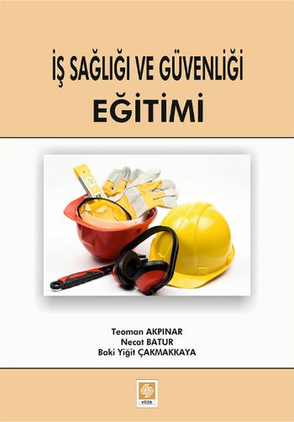 İş Sağlığı ve Güvenliği Eğitimi | Ekin Basım Yayın (İnce Kapak) - Resim 1