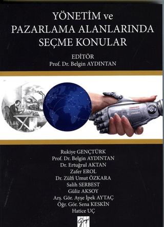 Yönetim ve Pazarlama Alanınlarında Seçme Konular | Gazi Kitabevi (Ciltsiz) - Resim 1
