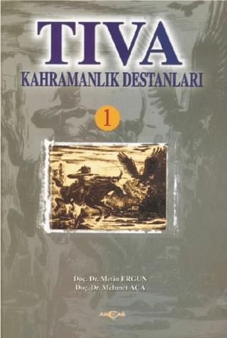 Tıva Kahramanlık Destanları 1 | Akçağ Yayınları (Ciltsiz) - Resim 1