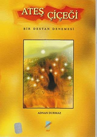 Ateş Çiçeği | Art Basın Yayın Hizmetleri (Ciltsiz) - Resim 1