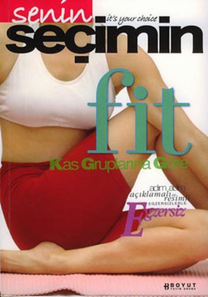 Fit - Kas Gruplarına Göre Egzersiz | Boyut Yayın Grubu (İnce Kapak) - Resim 1