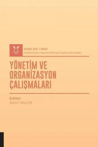 Yönetim ve Organizasyon Çalışmaları (AYBAK 2021 Mart)