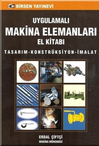 Uygulamalı Makina Elemanları El Kitabı | Birsen Yayınevi (Ciltsiz) - Resim 1