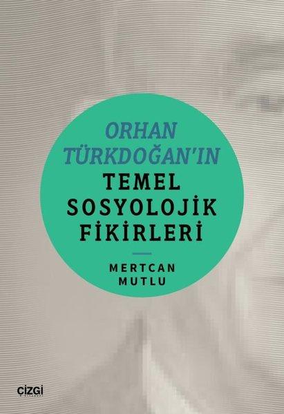 Orhan Türkdoğan'ın Temel Sosyolojik Fikirleri | Çizgi Kitabevi (İnce Kapak) - Resim 1