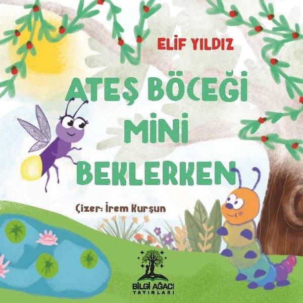 Ateş Böceği Mini Beklerken | Bilgi Ağacı Yayınları (İnce Kapak) - Resim 1