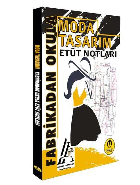 Moda Tasarım Fabrikadan Okula Etüt Notları | Tasarı Akademi (İnce Kapak) - Resim 1