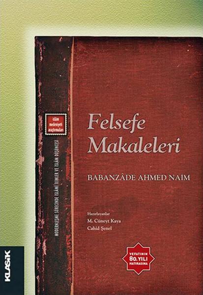 Felsefe Makaleleri | Klasik Yayınları - İslam Medeniyeti Araştırmaları Dizisi (İnce Kapak) - Resim 1