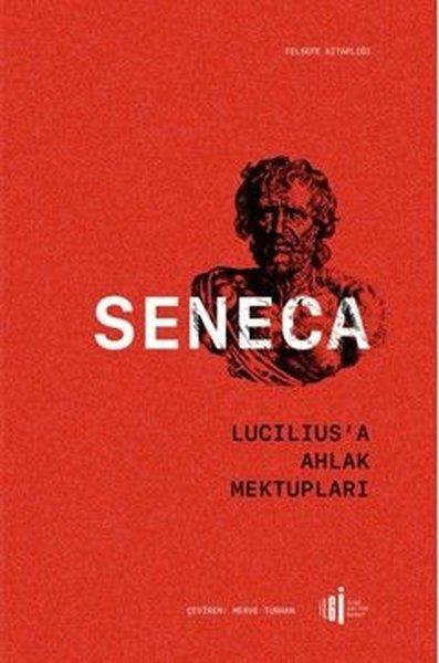 Lucilius'a Ahlak Mektupları - Felsefe Kitaplığı | İlgi Kültür Sanat Yayınları (İnce Kapak) - Resim 1