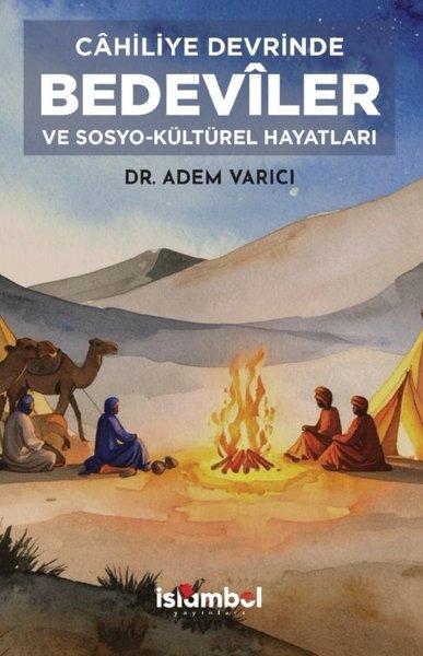 Cahiliye Devrinde Bedeviler ve Sosyo-Kültürel Hayatları | İslambol Yayınları (İnce Kapak) - Resim 1