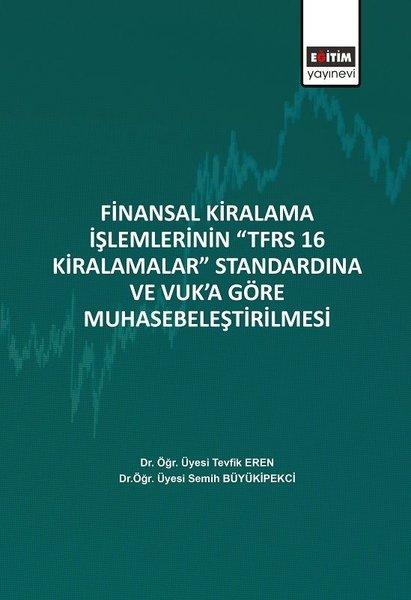 Finansal Kiralama İşlemlerinin TFRS 16 Kiralamalar Standardına ve Vuka Göre Muhasebeleştirilmesi | Eğitim Yayınevi (İnce Kapak) - Resim 1