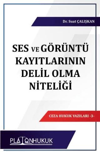 Ses ve Görüntü Kayıtların Delil Olma Niteliği