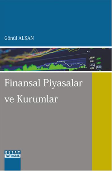 Finansal Piyasalar ve Kurumlar | Detay Yayıncılık (İnce Kapak) - Resim 1