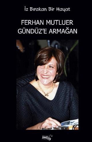 İz Bırakan Bir Hayat Ferhan Mutluer Gündüz’e Armağan | Sınırsız Kitap (Ciltsiz) - Resim 1