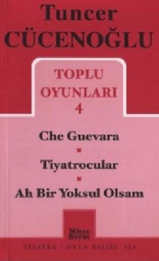 Toplu Oyunları 4 - Che Guevara / Tiyatrocular / Ah Bir Yoksul Olsam