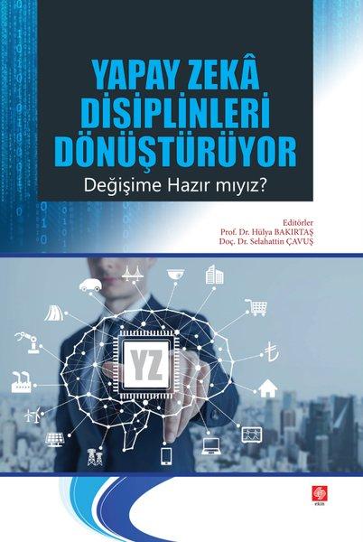 Yapay Zeka Disiplinleri Dönüştürüyor Değişime Hazır mıyız? | Ekin Basım Yayın (İnce Kapak) - Resim 1