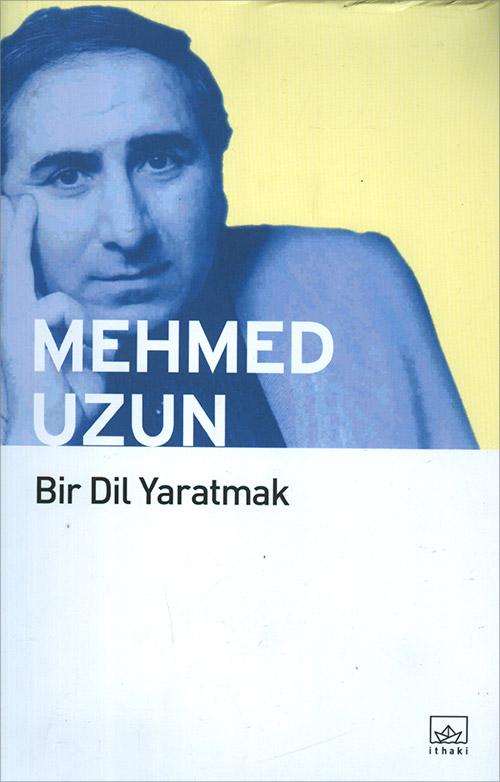 Bir Dil Yaratmak - Mehmed Uzun - Mehmed Uzun | İthaki Yayınları - Resim 2