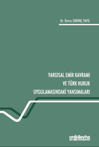 Yargısal Emir Kavramı ve Türk Hukuk Uygulamasındaki Yansımaları | On İki Levha Yayınları (Ciltsiz) - Resim 1
