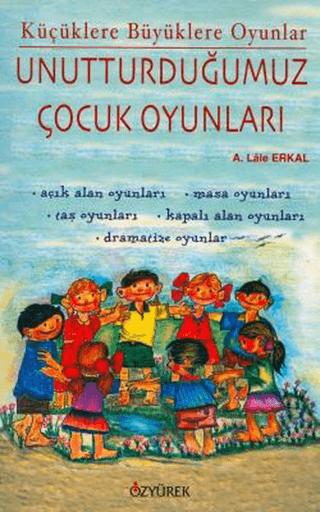 Unutturduğumuz Çocuk Oyunları | Özyürek Yayınları (Ciltsiz) - Resim 1