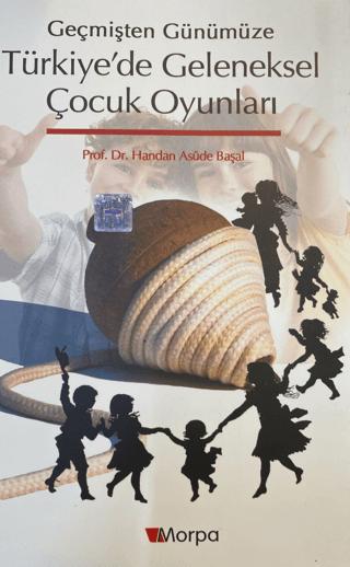 Geçmişten Günümüze Türkiye'de Geleneksel Çocuk Oyunları