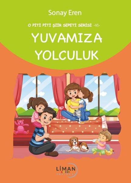 Yuvamıza Yolculuk - O Piti Piti Şiir Sepeti Serisi 6 | Liman Çocuk (İnce Kapak) - Resim 1
