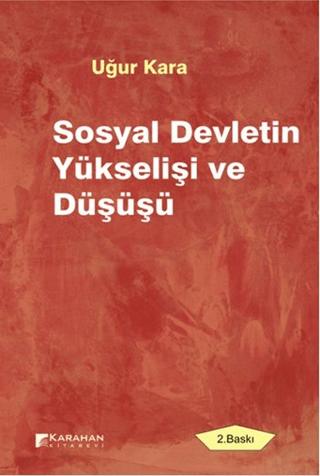 Sosyal Devletin Yükselişi ve Düşüşü