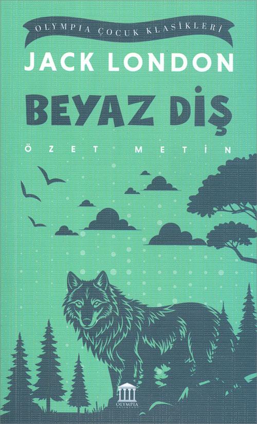 Beyaz Diş - Jack London - Olympia Yayınları - Resim 1