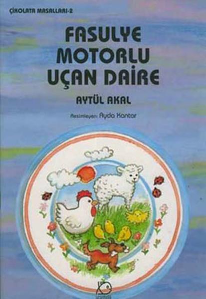 Fasulye Motorlu Uçan Daire | Uçanbalık Yayıncılık - Çikolata Masalları Dizisi (İnce Kapak) - Resim 1