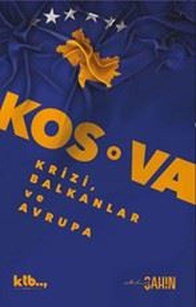 Kosova KriziBalkanlar ve Avrupa | Ktb Yayınları (İnce Kapak) - Resim 1