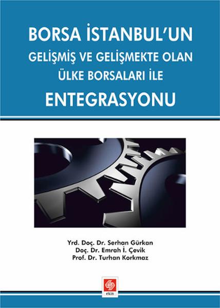 Borsa İstanbul'un Gelişmiş ve Gelişmekte Olan Ülke Borsaları İle Entegrasyonu | Ekin Basım Yayın (İnce Kapak) - Resim 1
