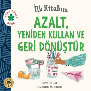 İlk Kitabım Azalt, Yeniden Kullan ve Geri Dönüştür | Omurgam Yeşil Yayınevi (Ciltsiz) - Resim 1