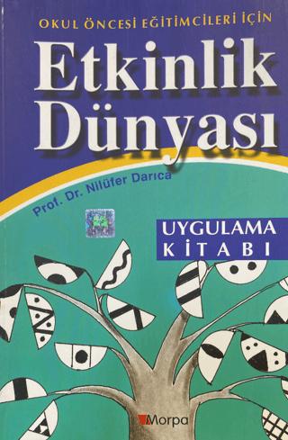 Okul Öncesi Eğitimcileri İçin Etkinlik Dünyası Uygulama Kitabı