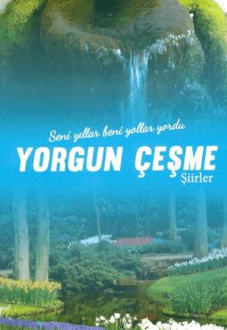 Yorgun Çeşme | Güler Akademi (Ciltsiz) - Resim 1