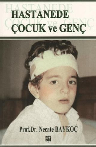 Hastanede Çocuk ve Genç | Gazi Kitabevi (Ciltsiz) - Resim 1