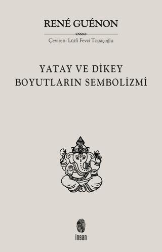 Yatay ve Dikey Boyutların Sembolizmi | İnsan Yayınları (Ciltsiz) - Resim 1