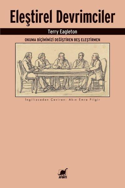 Eleştirel Devrimciler - Okuma Biçimimizi Değiştiren Beş Eleştirmen | Ayrıntı Yayınları (İnce Kapak) - Resim 1