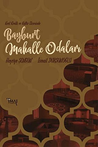 Kent Kimlik ve Kültür Ekseninde Bayburt Mahalle Odaları | İmaj Yayıncılık (Ciltsiz) - Resim 1