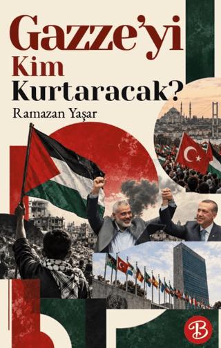 Gazze’yi Kim Kurtaracak? | Basra Yayınları (Ciltsiz) - Resim 1