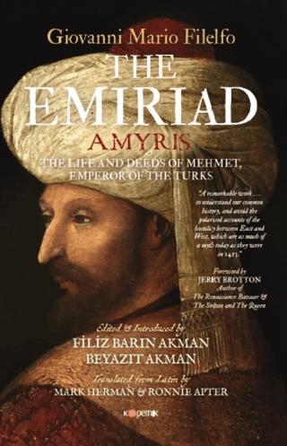 The Emiriad The Life And Deeds Of Mehmet, Emperor Of The Turks | Kopernik Kitap (Ciltsiz) - Resim 1