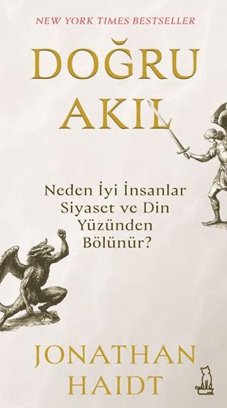 Doğru Akıl: Neden İyi İnsanlar Siyaset ve Din Yüzünden Bölünür?