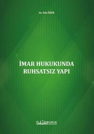 İmar Hukukunda Ruhsatsız Yapı