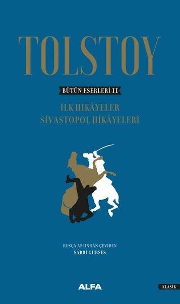 Bütün Eserleri 2-İlk Hikayeler Sivastopol Hikayeleri | Alfa Yayıncılık (Ciltli) - Resim 1