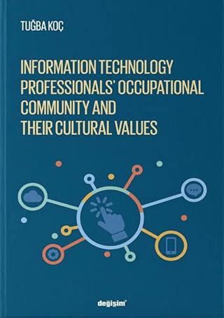Information Technology Professionls’ Occupational Community and Their Cultural Values | Değişim Yayınları (Ciltsiz) - Resim 1