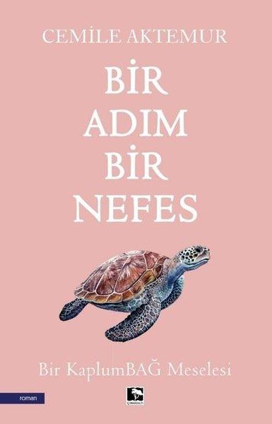 Bir Adım Bir Nefes - Bir Kaplumbağ Meselesi | Çınaraltı Yayınları (İnce Kapak) - Resim 1