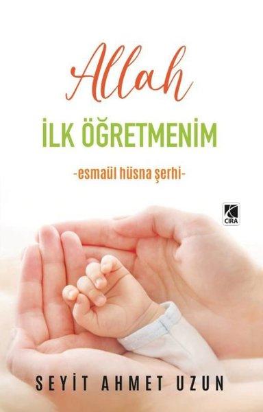 Allah İlk Öğretmenim - Esmaül Hüsna Şerhi | Çıra Yayınları (İnce Kapak) - Resim 1